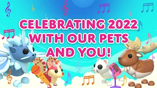 🎶 CELEBRATING 2022 WITH OUR PETS AND YOU! 🥳 Thanks for a great year! ✨ Adopt Me! on Roblox