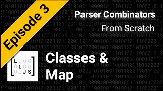 Classes, mapping, and generic parsers [Parser Combinators From Scratch] Episode 3