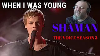 SHAMAN — WHEN I WAS YOUNG [THE VOICE SEASON 3] (REACTION)