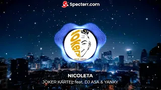 JOKER KARTEL - NICOLETA (feat. DJ ASA & YANKY)