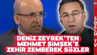Deniz Zeyrek'in Mehmet Şimşek'e Tepkisi Dinmiyor! 'Sen Önce Buna Son Ver!'