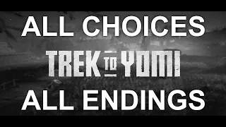 Trek To Yomi - All Endings