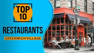 Top 10 Best Restaurants in Greenwich Village, Manhattan