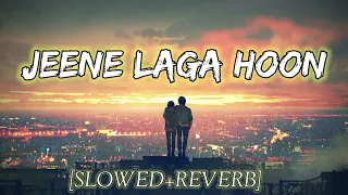 Jeene Laga Hoon - song  [SLOWED+REVERB] Lofi remix Hindi song | Hindi songs | Indian HD music