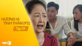 Hương Vị Tình Thân P2 - Tập 59 | Vì sao Nam mãi chưa chịu thông báo tin vui cho cả nhà biết?!!