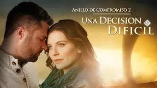 Película Cristiana | Anillo de Compromiso 2: Una Decision Dificil