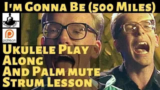 Rock n Roll Ukulele Strum Lesson  "I'm Gonna Be (500 Miles)" || The Proclaimers