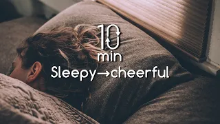 10 min wake up music | Easy to make this day better