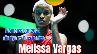 [Women's OQT 2023] [Türkiye vs Puerto Rico] [Melissa Vargas]