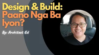 Design & Build: Paano Nga Ba Iyon?