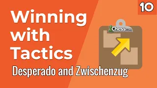 10. Desperado and Zwischenzug [Winning with Tactics] Chess Lessons - Chess.com