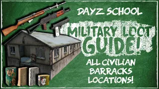 DayZ Military Loot Guide: All Civilian Barracks Locations