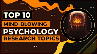 Top 10 Psychology Research Topics | Tips to Choose Psychology Research Topics