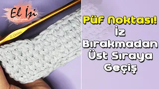 Püf Noktası: Örgüde İz Bırakmadan Üst Sıraya Nasıl Geçilir?