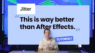 Jitter. A SUPER FAST UI/UX Animation Tool!