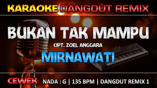 Bukan Tak Mampu - Mirnawati || RoNz Karaoke Dangdut Remix