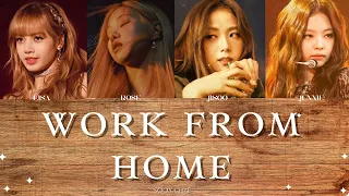 HOW WOULD BLACKPINK SING 'WORK FROM HOME' BY FIFTH HARMONY (COLOR CODED LYRICS/ENG) FANMADE