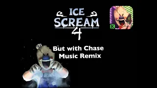 Ice Scream 4 but with Chase Music Remix!