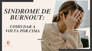 A SINDROME DE BURNOUT - Como se libertar desse mal #31