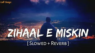 Zihaal E Miskin (Slowed + Reverb) | Vishal Mishra, Shreya Ghoshal | solo vibes with lofi