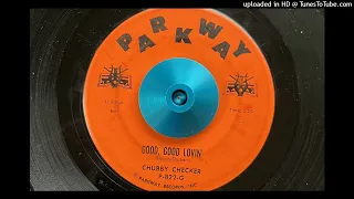 Chubby Checker - Good, Good Lovin' (Parkway) 1961