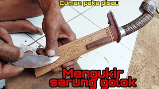 CARA MEMBUAT UKIRAN SARUNG GOLOK HANYA DENGAN ALAT SEADANYA