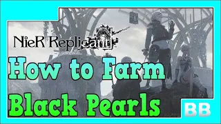 Nier Replicant How To Farm Black Pearls