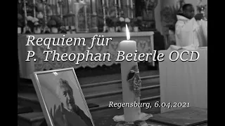 Requiem für P. Theophan Beierle OCD am 6.04.2021