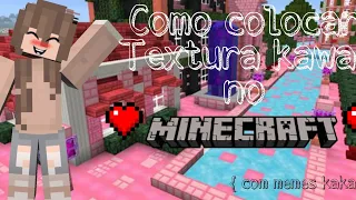 ~✨Como colocar textura kawaii no Minecraft✨~