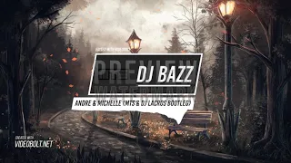 DJ Bazz - Andre & Michelle (MTS & DJ Lacros Bootleg)