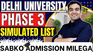 Delhi University Phase 3 | Simulated List Out🔥