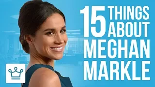 15 Things You Didn't Know About Meghan Markle