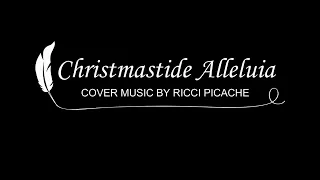 CHRISTMASTIDE ALLELUIA (Dean) "Instrumental w/ lyrics" Cover music by Ricci Picache