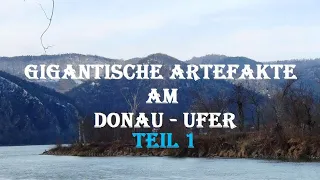 GIGANTISCHE ARTEFAKTE am Donau - Ufer / Teil 1 #Expeditionen #Historie #Wachau