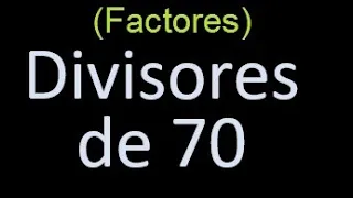 factores de 70 , divisores de 70 como hallar el divisor de un numero ejemplos