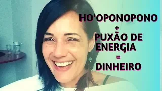 Ho'oponopono com Puxão de Energia para o Dinheiro ⚛💰