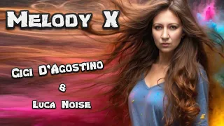 Gigi D'Agostino & Luca Noise - Melody X