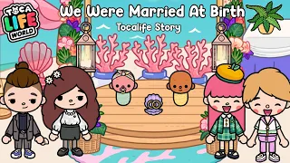 🥺💍We Were Married At Birth Sad Tocalife Story🌏 | Toca Boca Love Story | Toca Boca