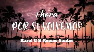 Karol G, Romeo Santos - Por si volvemos - Loop de 1 hora