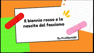 Il biennio rosso e la nascita del fascismo (1919-20) - Prof Betti