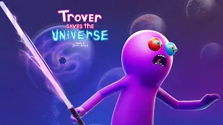 Funniest Game I've Ever Played! - Trover Saves the Universe Pt. 1