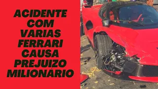 ACIDENTE COM VARIAS FERRARI CAUSA PREJUIZO MILIONARIO