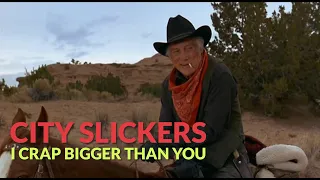 City Slickers - I Crap Bigger Than You