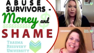 For Child Abuse Survivors: Money & Shame (they go hand in hand)