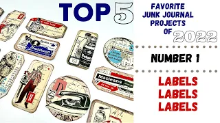 TOP 5 FAVORITE JUNK JOURNAL PROJECTS FOR 2022 - NUMBER 1- LABELS LABELS LABEL #junkjournalideas