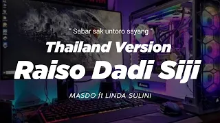 DJ RAISO DADI SIJI THAILAND STYLE x SLOW BASS || sabar sak untoro sayang || masdo || Dj FEBRI