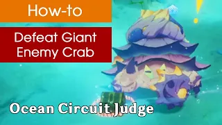 How to defeat Ocean Circuit Judge - Giant Enemy Crab - Genshin Impact
