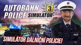 SIMULÁTOR DÁLNIČNÍ POLICIE! | Autobahn Police Simulator 3 #01