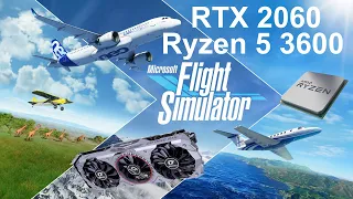 Microsoft Flight Simulator in RTX 2060 and Ryzen 5 3600