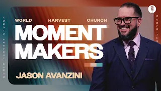 Moment Makers - Jason Avanzini - Wednesday Night